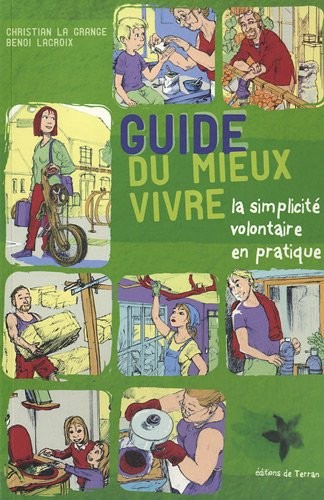 Guide du mieux vivre - La simplicité volontaire en pratique