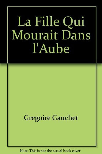 La Fille Qui Mourait Dans l'Aube