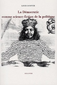 La Démocratie comme science-fiction de la politique ; Le manteau du prince