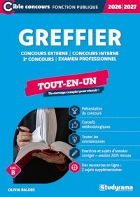 Greffier – Tout-en-un (Catégories A et B – Concours 2026-2027): Concours externe – Concours interne – 3e concours – Examen professionnel
