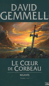 Rigante, tome 3 : Le Cœur de Corbeau