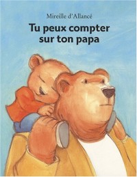 Tu peux compter sur ton papa