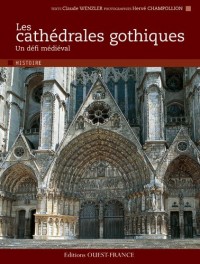 Les cathédrales gothiques : Un défi médiéval