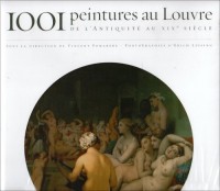 1001 Peintures au Louvre : De l'Antiquité au XIXe siècle